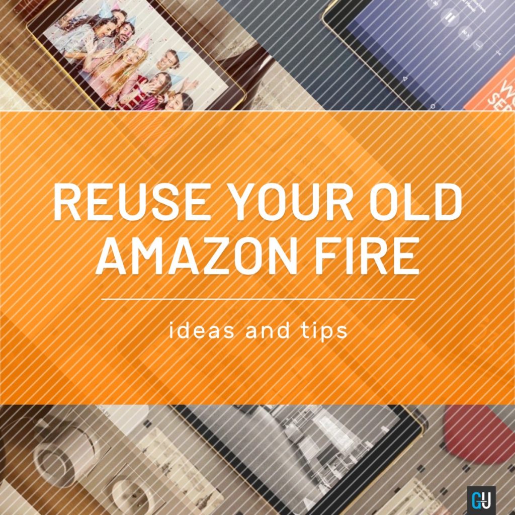 11 ideas and tips how to reuse your old Amazon Fire&nbsp;tablet