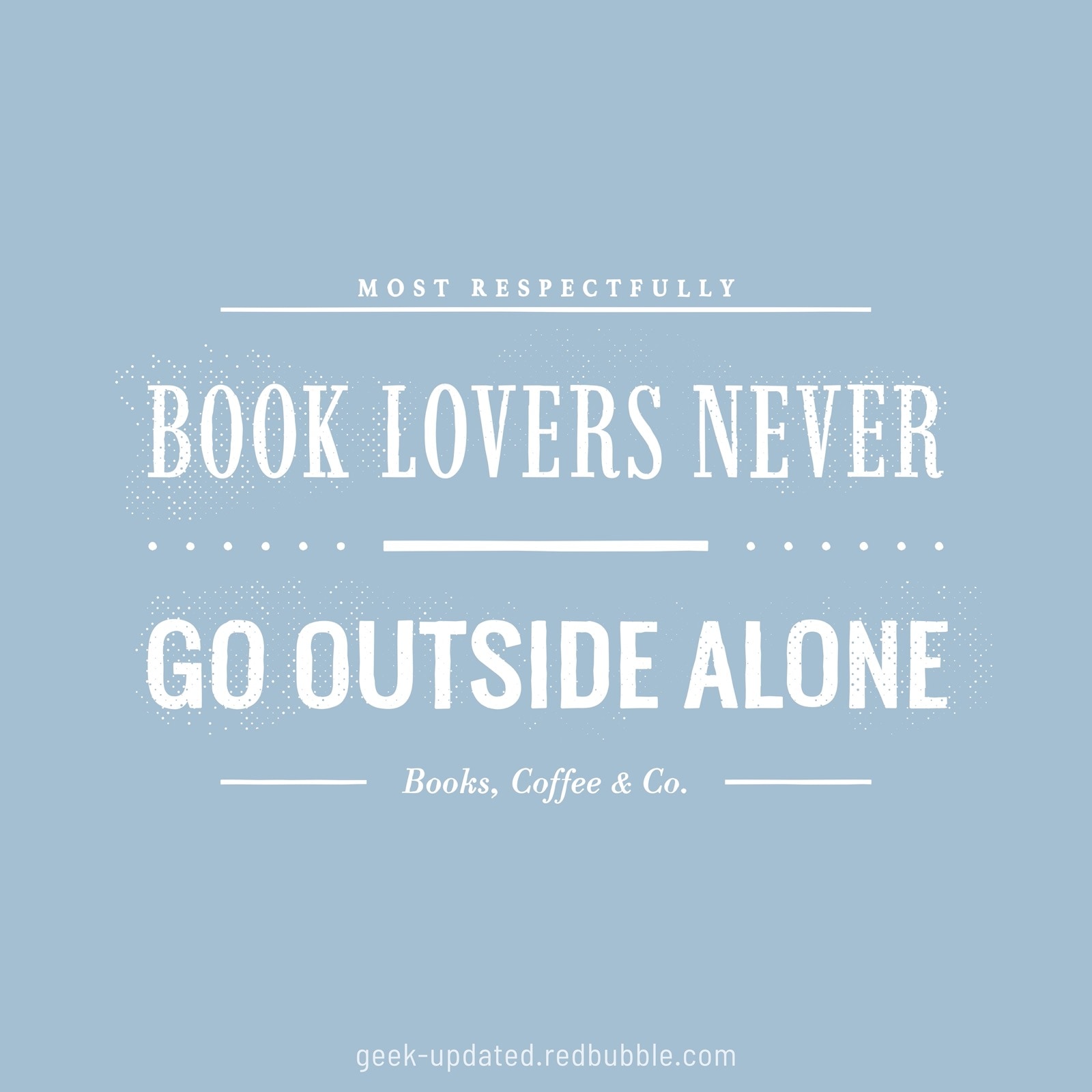 Book lovers never go outside alone - design by Piotr Kowalczyk